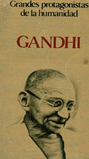 Gandhi (Grandes protagonistas de la humanidad)