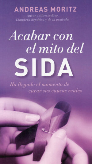 Acabar con el mito del sida Libro de Andreas Moritz