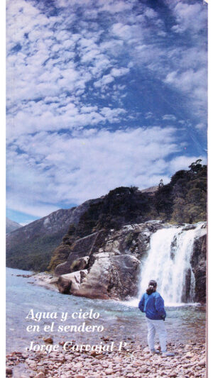 Agua y cielo en el sendero poemas de Jorge Carvajal