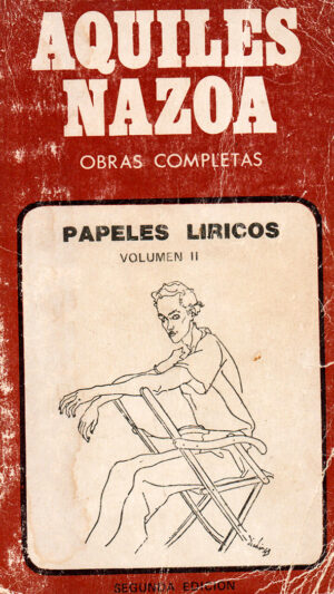 Papeles líricos Volumen II. Aquiles Nazoa Obras completas