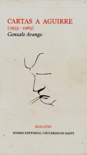 Cartas a Aguirre libro de Gonzalo Arango