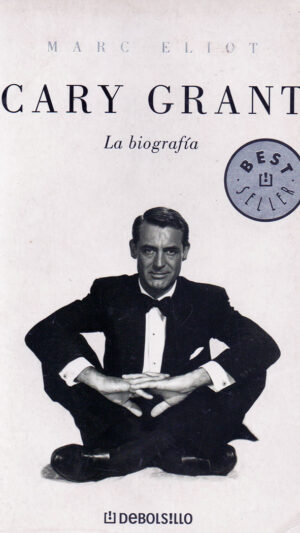 Cary Grant. La biografía Libro de Marc Eliot