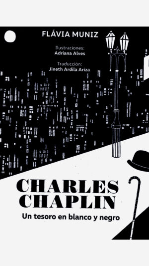 Charles Chaplin un Tesoro en Blanco y Negro libro de Flávia Muniz
