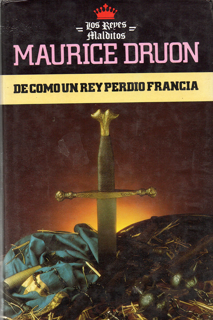 De Como un Rey Perdio Francia Libro de Maurice Druon