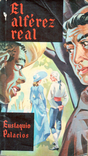 El alférez real Novela de Eustaquio Palacios