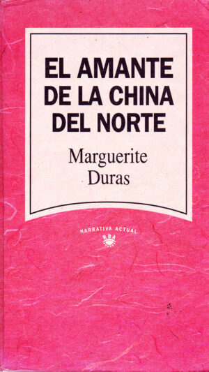 El amante de la China del Norte Libro de Marguerite Duras