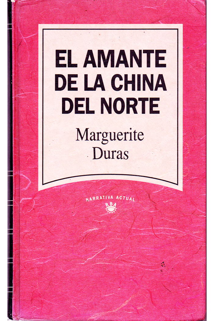 El amante de la China del Norte Libro de Marguerite Duras