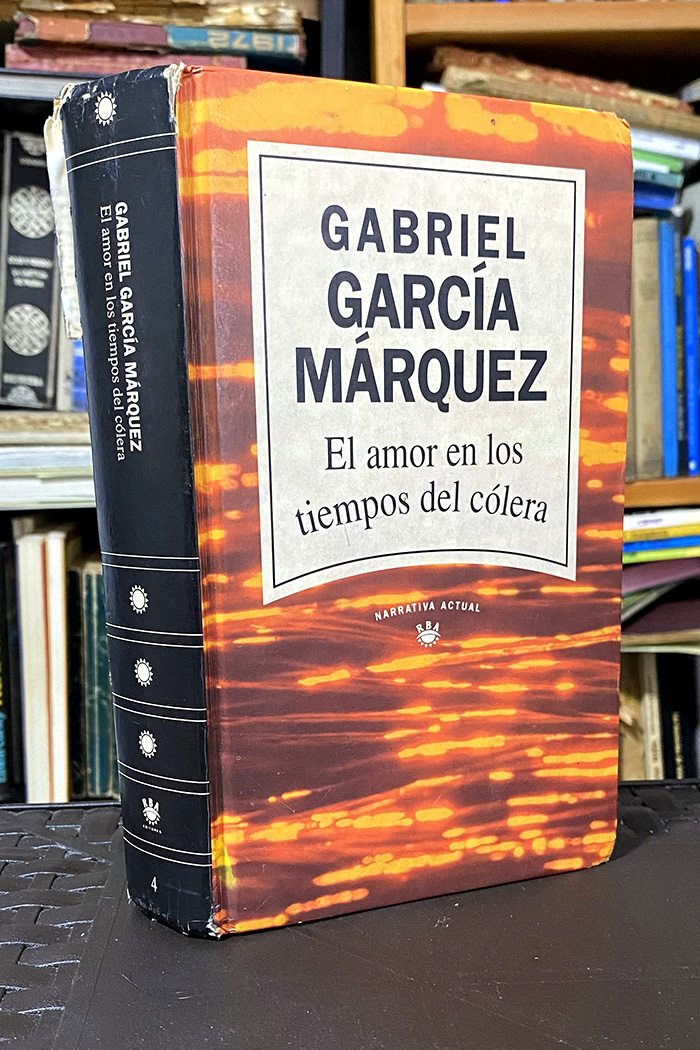 El amor en los tiempos del cólera Gabriel García Márquez. Editorial Narrativa Actual
