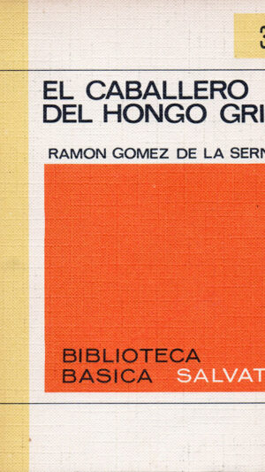 El caballero del hongo gris Novela de Ramón Gómez de la Serna