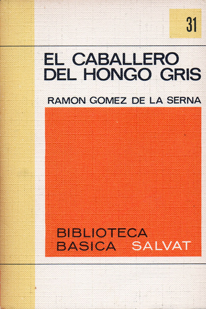 El caballero del hongo gris Novela de Ramón Gómez de la Serna