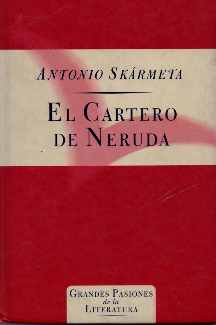 El cartero de Neruda novela de Antonio Skármeta