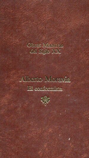 El Conformista Novela de Alberto Moravia