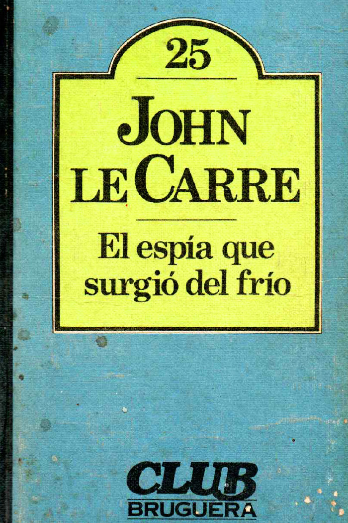 El espía que surgió del frío Novela de John le Carré
