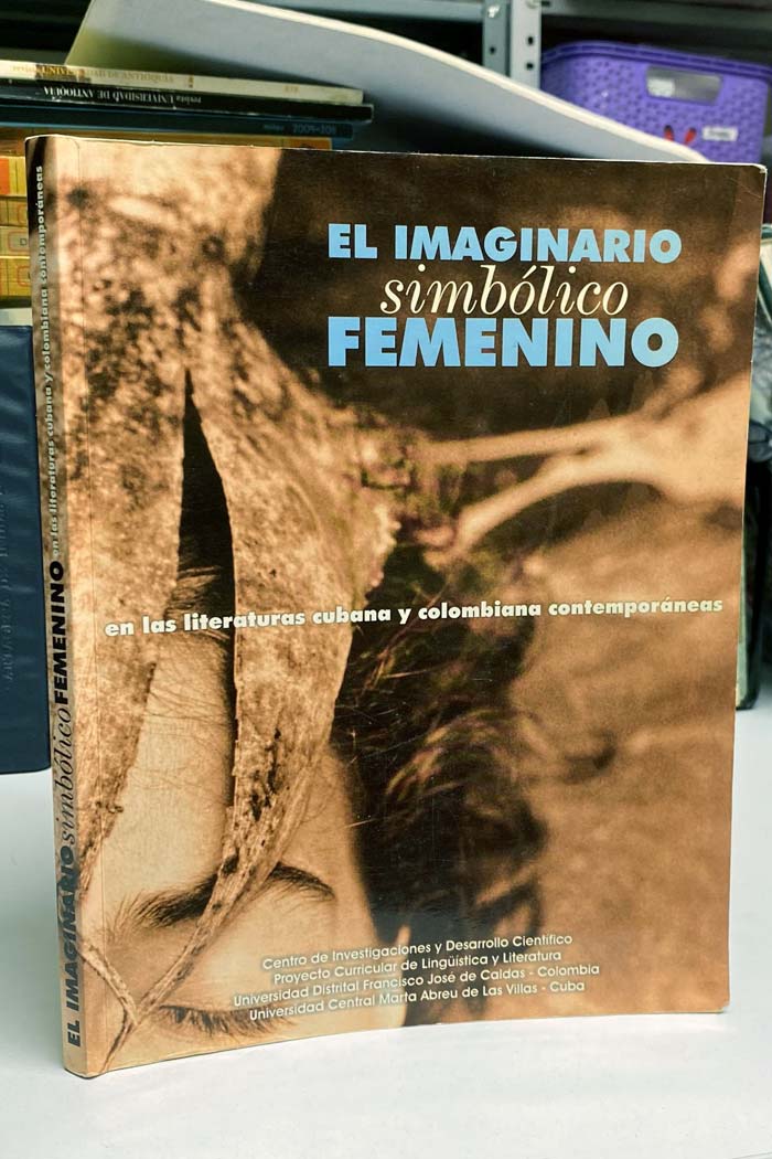 El imaginario simbólico femenino en las literaturas Cubana y Colombiana contemporáneas