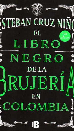 El libro negro de la brujería en Colombia Libro de Esteban Cruz Niño