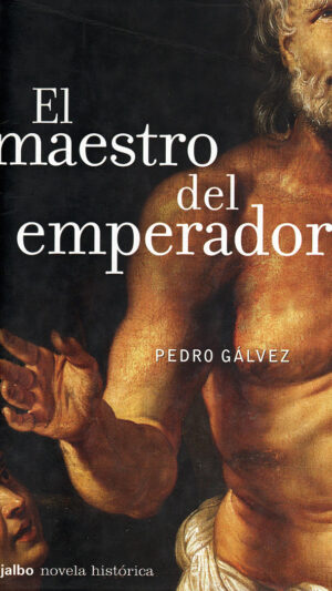 El maestro del emperador Libro de Pedro Gálvez