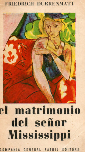 El matrimonio del señor Mississippi Comedia de Friedrich Dürrenmatt