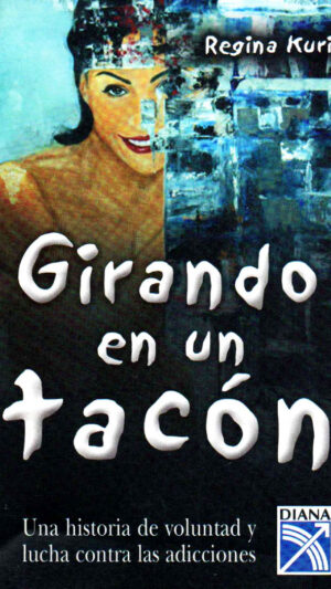 Girando en un Tacon Libro de Regina Kuri