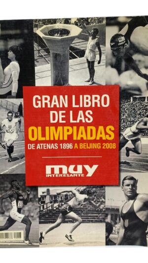 Gran libro de las Olimpiadas. De Atenas 1896 a Beijing 2008