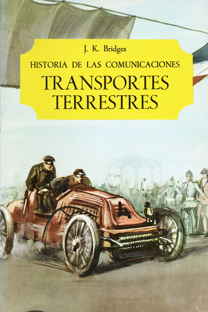 Historia de las comunicaciones. Transportes terrestres libro de J.K. Bridges