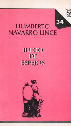Juego de espejos de Humberto Navarro Lince