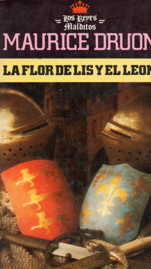 La flor de lis y el león Libro de Maurice Druon