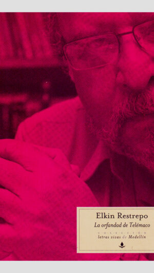La orfandad de Telémaco Libro de Elkin Restrepo