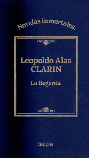 La regenta Novela de Leopoldo Alas "Clarin"