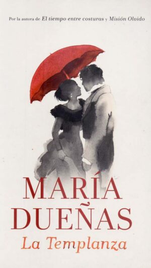 La templanza Novela de María Dueñas