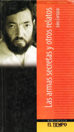Las armas secretas y otros relatos Libro de Julio Cortázar