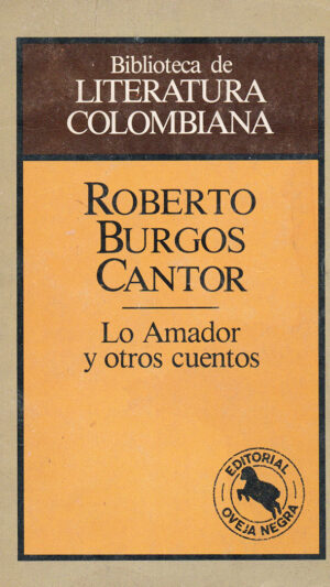 Lo Amador y otros cuentos libro de Roberto Burgos Cantor