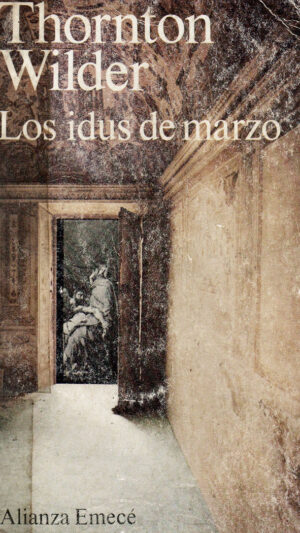 Los Idus de Marzo Novela de Thornton Wilder