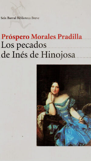 Los pecados de Inés de Hinojosa Novela de Próspero Morales Pradilla
