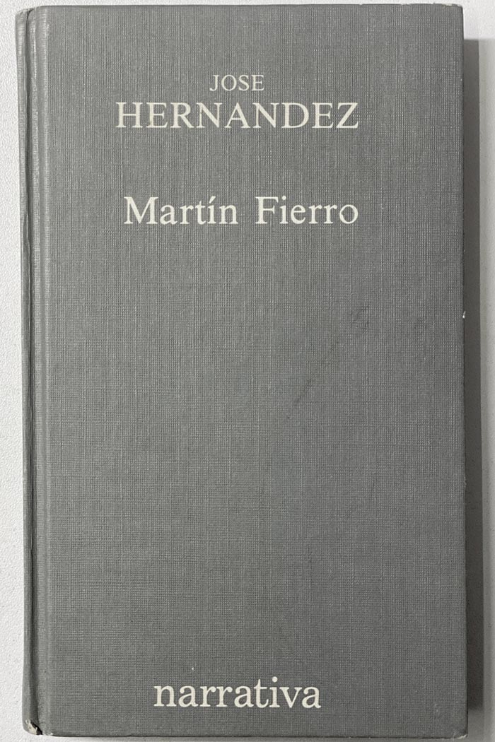 El Gaucho Martín Fierro poema narrativo escrito en verso de José Hernández