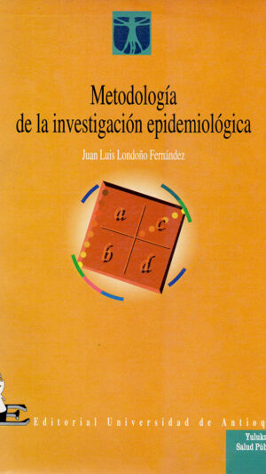 Metodología de la investigación epidemiológica Libro de Juan Luis Londoño Fernández