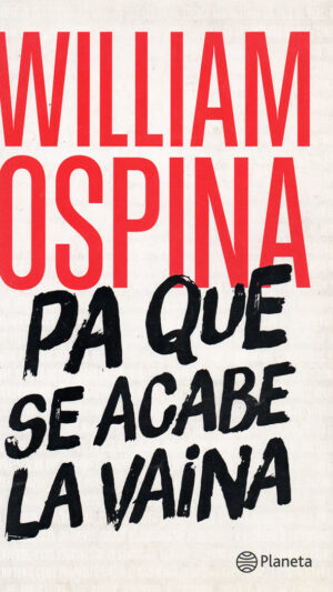 Pa' que se acabe la vaina Libro de William Ospina