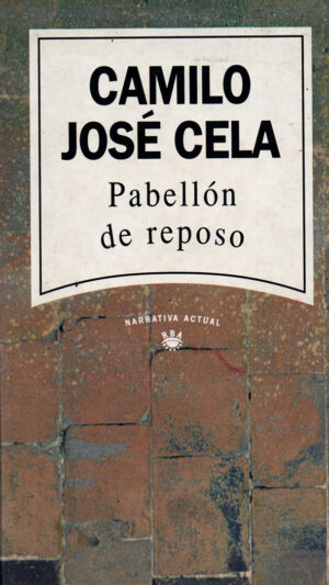 Pabellón de reposo Novela de Camilo José Cela