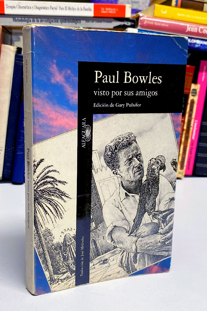 Paul Bowles Visto Por Sus Amigos
