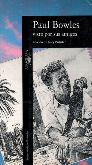 Paul Bowles Visto Por Sus Amigos