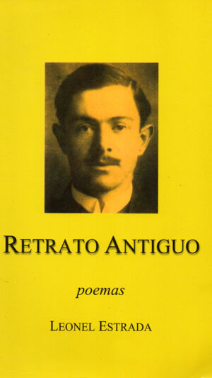 Retrato antiguo poemas de Leonel Estrada
