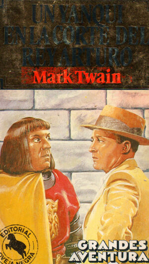 Un yanqui en la corte del rey Arturo Novela de Mark Twain