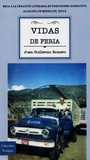 Vidas de feria Libro de Juan Guillermo Romero