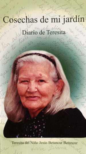 Cosechas de mi Jardín. Teresita del Niño Jesús Betancur Betancur