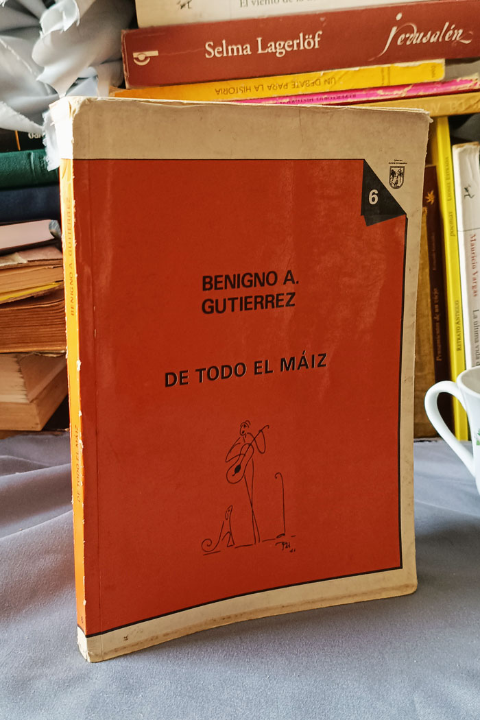 De todo el maíz, Benigno A. Gutiérrez