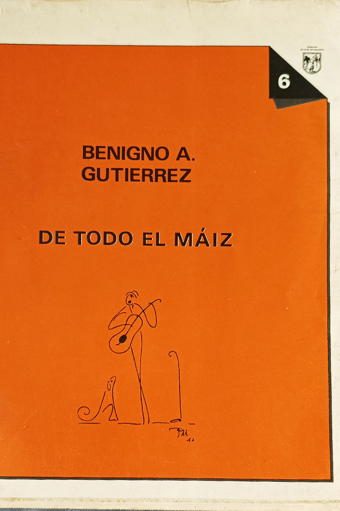 Arrume folklorico de todo el maíz / Benigno A. Gutiérrez