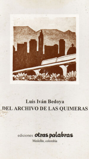 Del archivo de las Quimeras, poesía de Luis Iván Bedoya