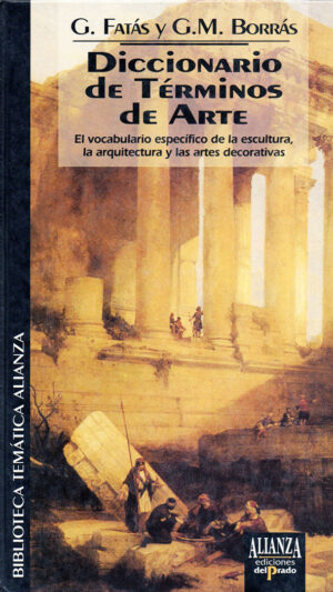Diccionario de términos de arte por G. Fatás y G.M. Borrás