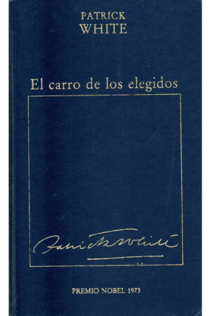 El carro de los elegidos Libro de Patrick White