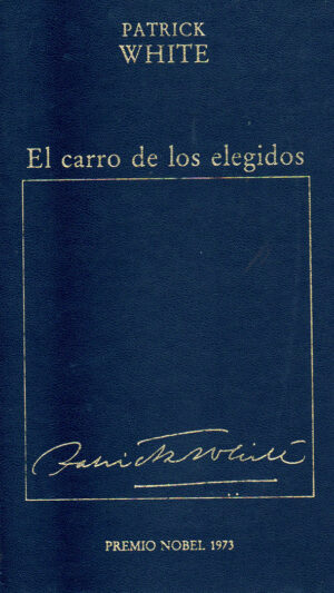 El carro de los elegidos Libro de Patrick White