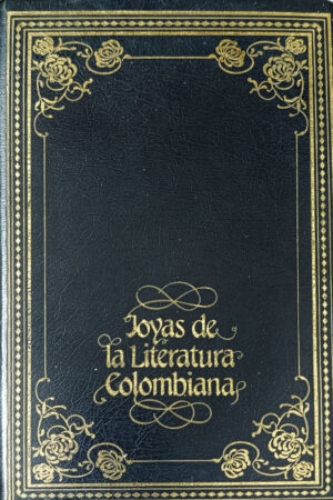 El Moro, José Manuel Marroquín. Colección Joyas de la Literatura Colombiana